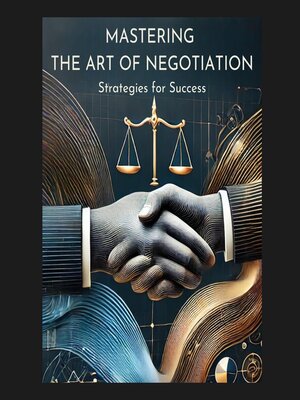 cover image of Mastering the Art of Negotiation